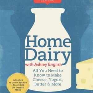 Home Dairy with Ashley English: All You Need to Know to Make...