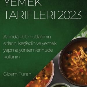 Anında Pot Yemek Tarifleri 2023: Anında Pot mutfağının sırla...