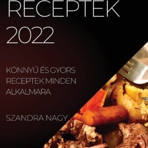 Crock Pot Receptek 2022: KönnyŰ És Gyors Receptek Minden Alk...