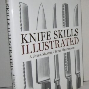 Knife Skills Illustrated: A User's Manual