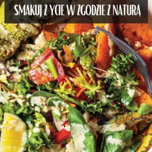 Kuchnia Roślinna: Smakuj Życie w Zgodzie z Naturą (Polish Ed...