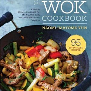 The Essential Wok Cookbook: A Simple Chinese Cookbook for St...
