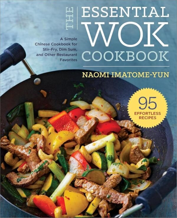 The Essential Wok Cookbook: A Simple Chinese Cookbook for St...
