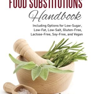 The Complete Food Substitutions Handbook: Including Options ...