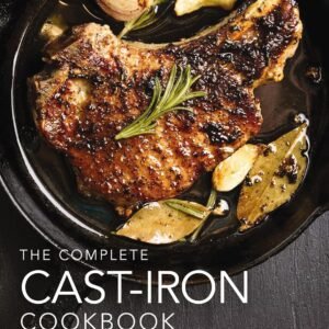 The Complete Cast Iron Cookbook: A Tantalizing Collection of...