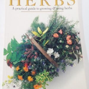 The Complete Book of Herbs: A Practical Guide to Growing and...